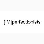 Imperfectionists